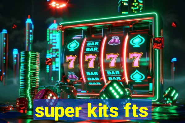 super kits fts